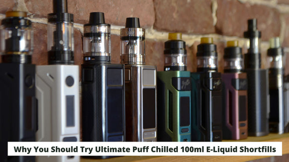Why You Should Try Ultimate Puff Chilled 100ml E-Liquid Shortfills