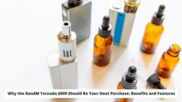 Why the RandM Tornado 6000 Should Be Your Next Purchase: Benefits and Features